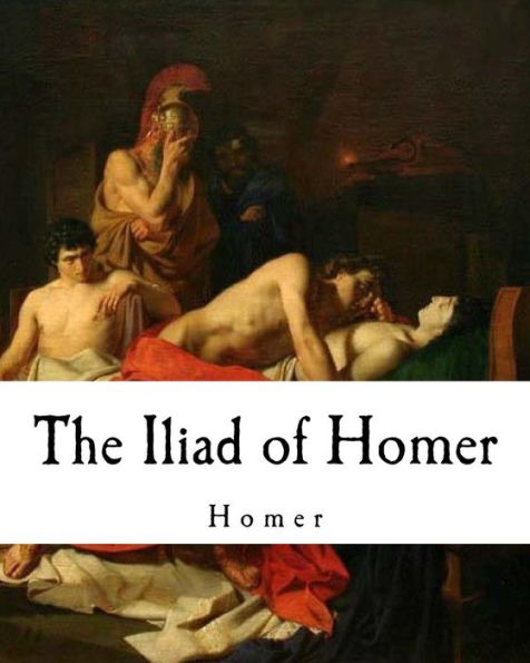 The Iliad of Homer: Homer's Iliad