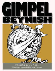 Title: Gimpel Beynish Volume 6 2nd Edition: Yiddish Political Cartoons & Comic Strips from the Lower East Side, Author: Sam Zagat