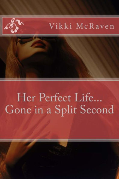 Her Perfect Life...Gone in a Split Second