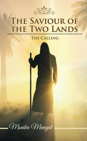 The Saviour of the Two Lands: The Calling