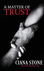 Title: A Matter of Trust, Author: Ciana Stone