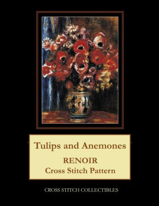 Tulips And Anemones Renoir Cross Stitch Patternpaperback - 