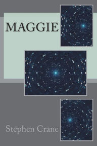 Title: Maggie, Author: Stephen Crane