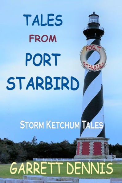 Tales From Port Starbird: The Storm Ketchum Tales