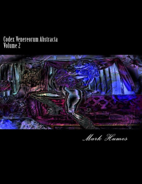 Codex Venereorum Abstracta: Volume 2