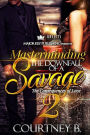 Masterminding The Downfall of a Savage 2: The Consequences of Love