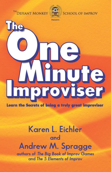 The One Minute Improviser: Learn the secrets of being a truly great improviser!