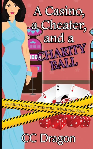 A Casino, a Cheater, and a Charity Ball: Deanna Oscar Paranormal Mystery 7