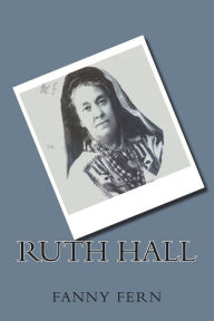 Title: Ruth Hall, Author: Fanny Fern