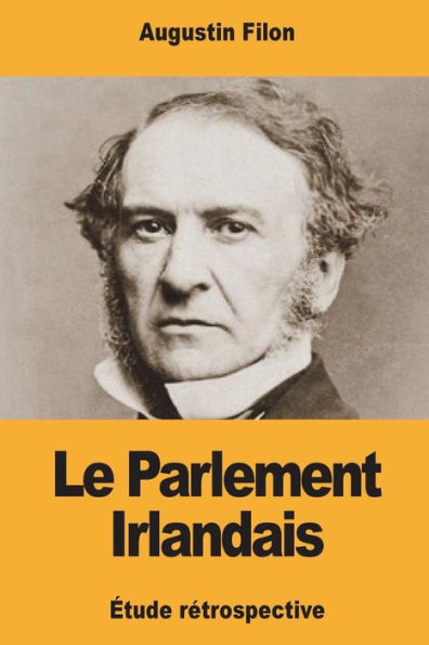 Le Parlement Irlandais: ï¿½tude rï¿½trospective