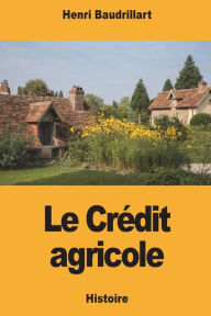 Title: Le CrÃ¯Â¿Â½dit agricole, Author: Henri Baudrillart