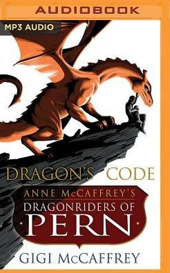 Dragon's Code: Anne McCaffrey's Dragonriders of Pern