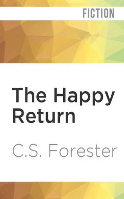 The Happy Return by C. S. Forester, Christian Rodska, Audio CD | Barnes ...