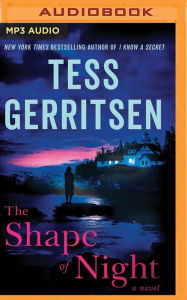 Title: The Shape of Night: A Novel, Author: Tess Gerritsen