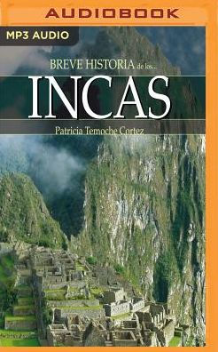 Breve historia de los incas (Narracion en Castellano)