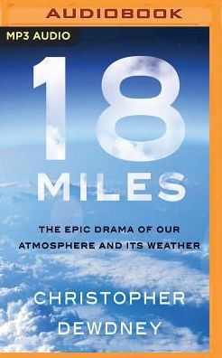 18 Miles: The Epic Drama of Our Atmosphere and Its Weather