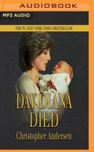 Title: The Day Diana Died, Author: Christopher Andersen