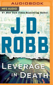 Title: Leverage in Death (In Death Series #47), Author: J. D. Robb