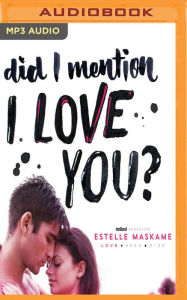 Title: Did I Mention I Love You?, Author: Estelle Maskame