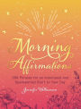 Morning Affirmations: 200 Phrases for an Intentional and Openhearted Start to Your Day