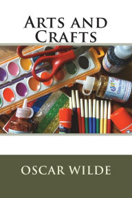 Title: Arts and Crafts, Author: Oscar Wilde