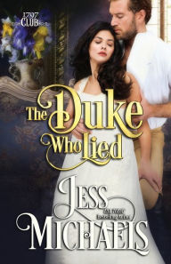 Title: The Duke Who Lied (1797 Club Series #8), Author: Jess Michaels