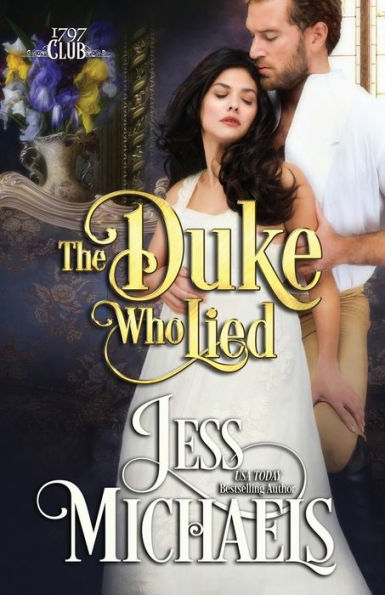 The Duke Who Lied (1797 Club Series #8)
