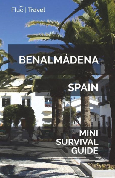 Benalmï¿½dena Mini Survival Guide
