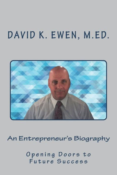 An Entrepreneur?s Biography: Opening Doors to Future Success
