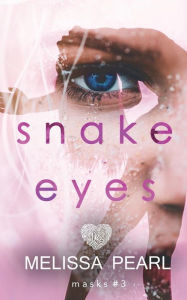 Title: Snake Eyes, Author: Melissa Pearl