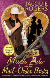 Title: Much Ado About Mail-Order Brides, Author: Jacquie Rogers