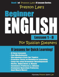 Title: Preston Lee's Beginner English Lesson 1 - 8 For Russian Speakers, Author: Kevin Lee