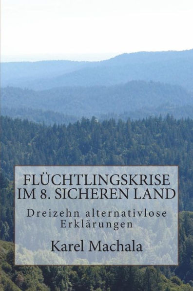 Flï¿½chtlingskrise im 8. sicheren Land: Dreizehn alternativlose Erklï¿½rungen