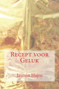 Title: Recept voor Geluk, Author: Jasmin Hajro