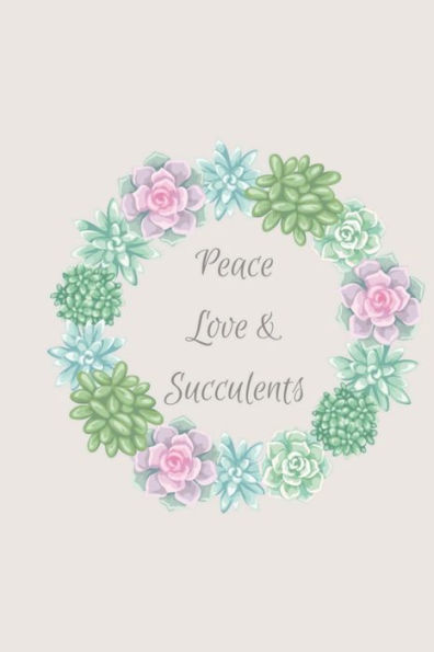 Peace Love & Succulents