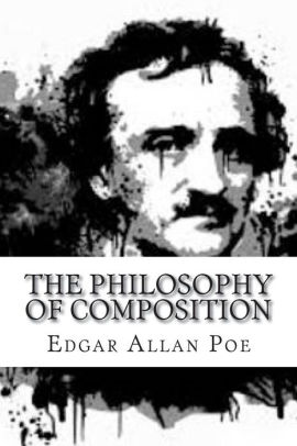 edgar allan poe's essay the philosophy of composition