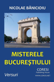 Title: Misterele Bucurestiului: Versuri, Author: Nicolae Banicioiu