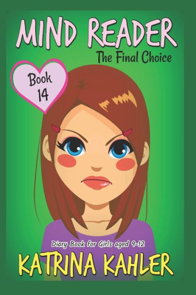 MIND READER - Book 14: The Final Choice: (Diary Book for Girls aged 9-12)