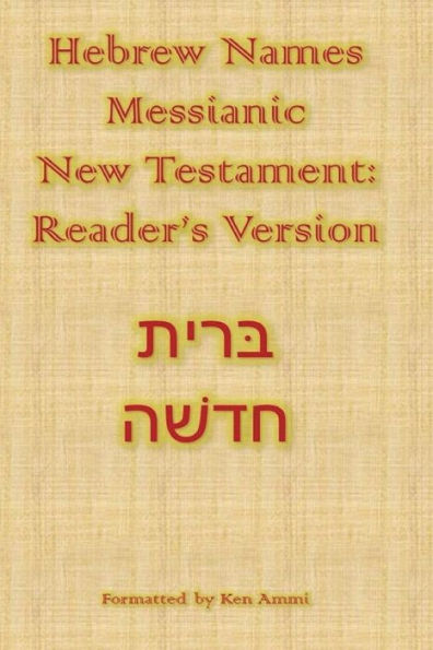 Hebrew Names Messianic New Testament: Reader's Version