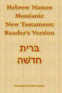 Hebrew Names Messianic New Testament: Reader's Version