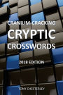 Cranium-Cracking Cryptic Crosswords: 2018 edition