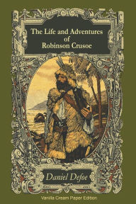 Title: The Life and Adventures of Robinson Crusoe, Author: Daniel Defoe