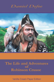 Title: The Life and Adventures of Robinson Crusoe, Author: Daniel Defoe