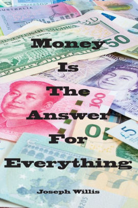 Money Is The Answer For Everythingpaperback - 