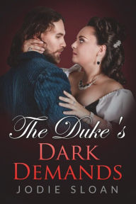 Title: The Duke's Dark Demands, Author: Jodie Sloan