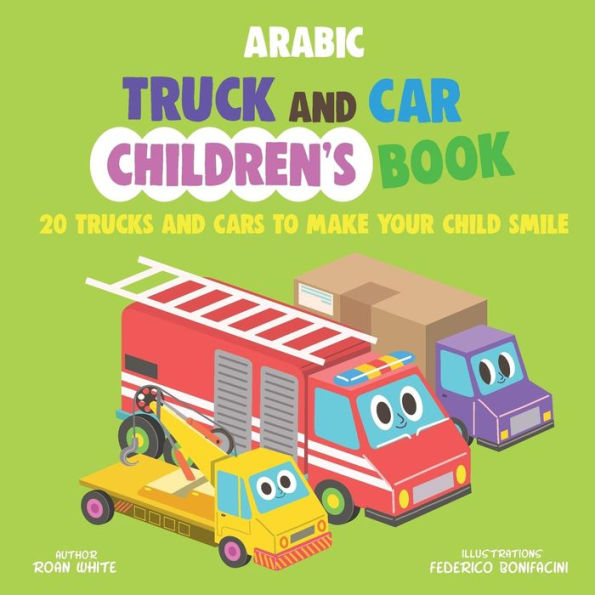 Arabic Truck and Car Children's Book: 20 Trucks and Cars to Make Your Child Smile