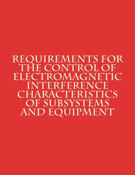 Requirements for The Control of Electromagnetic Interference Characteristics of Subsystems and Equipment: MiL-STD-461G