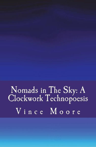 Nomads in The Sky: A Clockwork Technopoesis