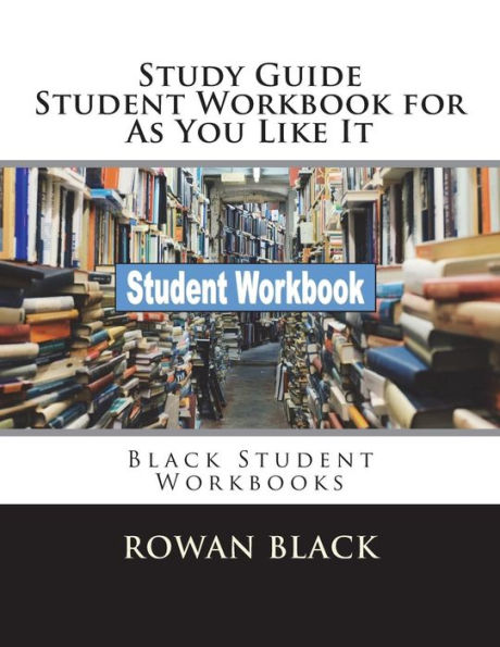 Study Guide Student Workbook for As You Like It: Black Student Workbooks