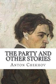 Title: The Party and other stories, Author: Anton Chekhov